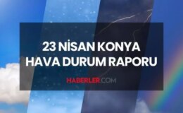 KONYA HAVA DURUMU: 23 Nisan Konya hava durumu nasıl? Konya 5 günlük hava durumu tahmini