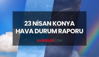 KONYA HAVA DURUMU: 23 Nisan Konya hava durumu nasıl? Konya 5 günlük hava durumu tahmini