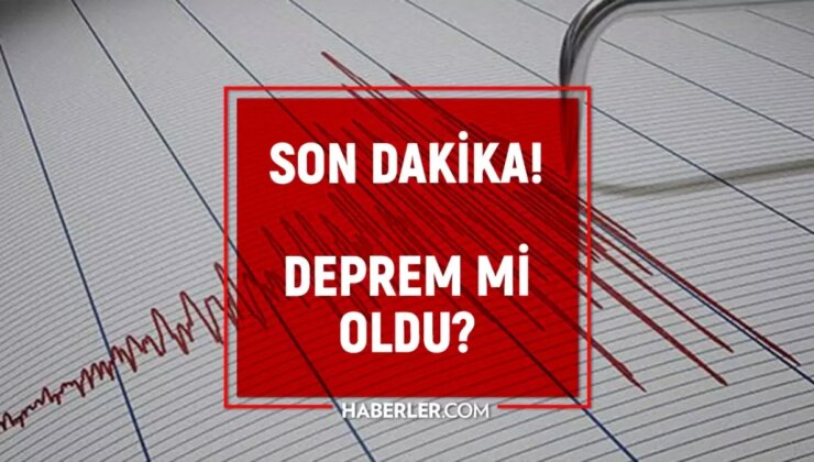 SON DAKİKA DEPREM Mİ OLDU: 7 Mayıs Çarşamba az önce deprem mi oldu, nerede? Kandilli Rasathanesi ve AFAD deprem listesi!